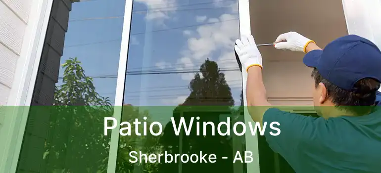  Patio Windows Sherbrooke - AB