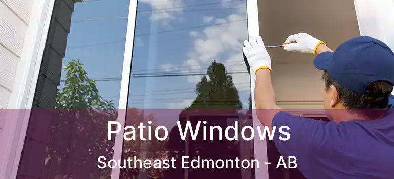  Patio Windows Southeast Edmonton - AB