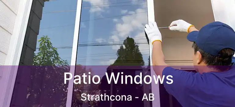  Patio Windows Strathcona - AB