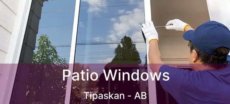  Patio Windows Tipaskan - AB