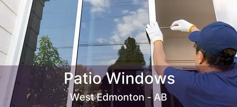  Patio Windows West Edmonton - AB