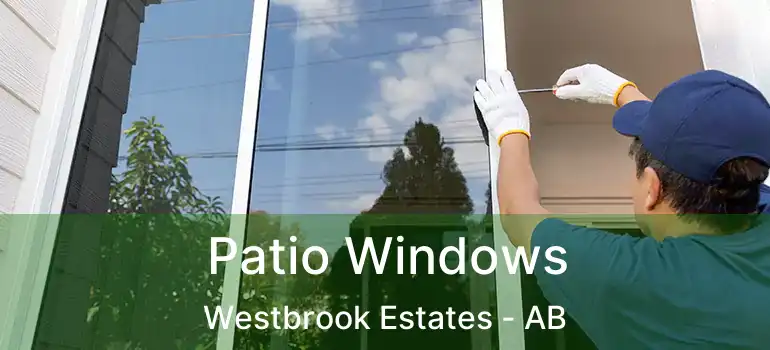  Patio Windows Westbrook Estates - AB