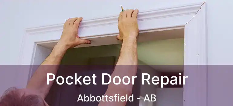  Pocket Door Repair Abbottsfield - AB