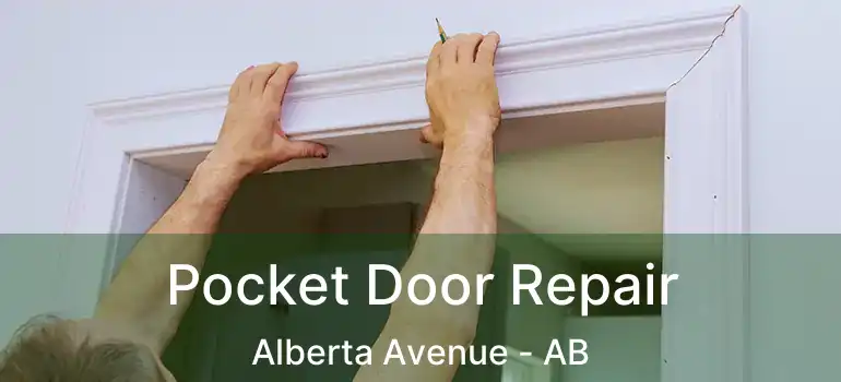  Pocket Door Repair Alberta Avenue - AB
