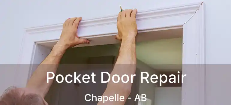  Pocket Door Repair Chapelle - AB