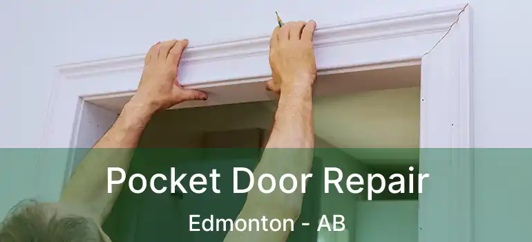  Pocket Door Repair Edmonton - AB