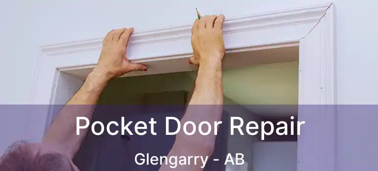  Pocket Door Repair Glengarry - AB