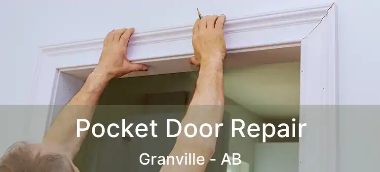 Pocket Door Repair Granville - AB