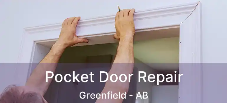  Pocket Door Repair Greenfield - AB