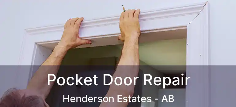  Pocket Door Repair Henderson Estates - AB