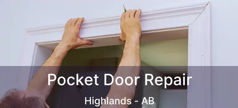  Pocket Door Repair Highlands - AB