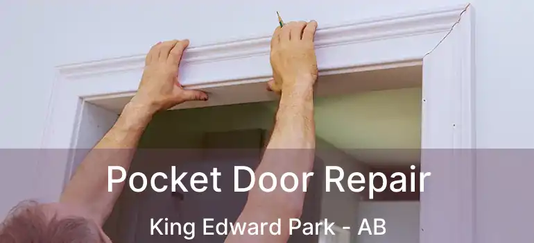  Pocket Door Repair King Edward Park - AB