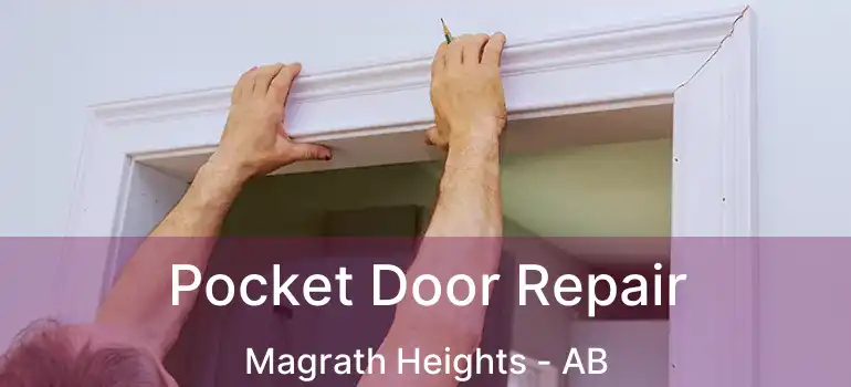  Pocket Door Repair Magrath Heights - AB