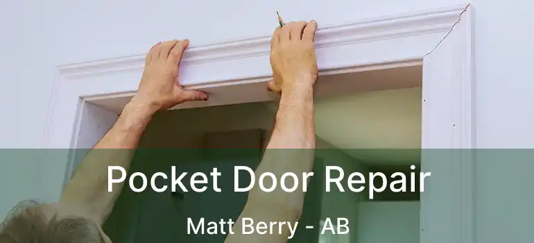  Pocket Door Repair Matt Berry - AB