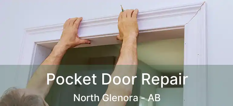  Pocket Door Repair North Glenora - AB