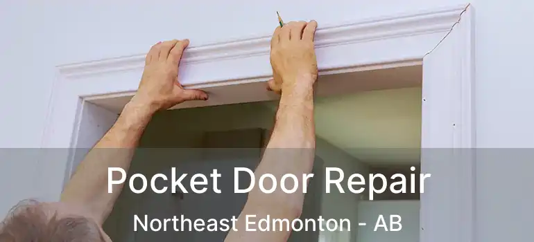  Pocket Door Repair Northeast Edmonton - AB