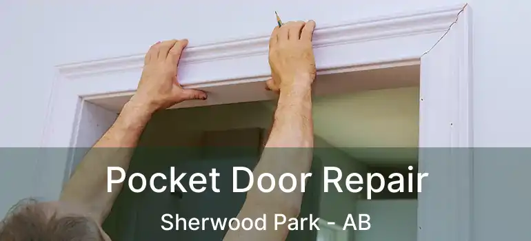  Pocket Door Repair Sherwood Park - AB