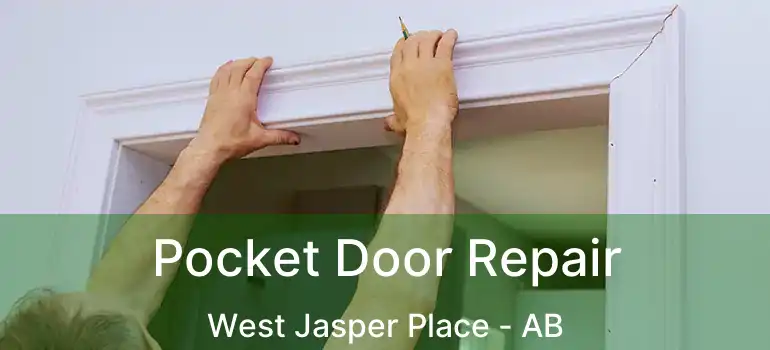  Pocket Door Repair West Jasper Place - AB