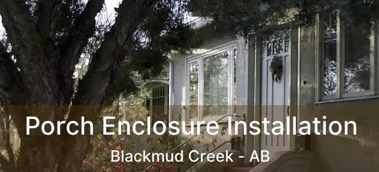  Porch Enclosure Installation Blackmud Creek - AB