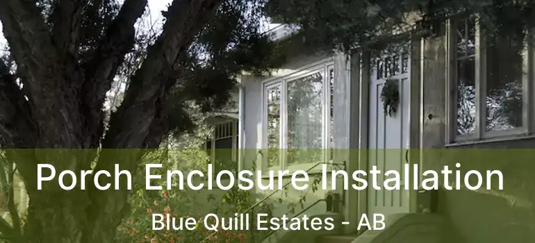  Porch Enclosure Installation Blue Quill Estates - AB