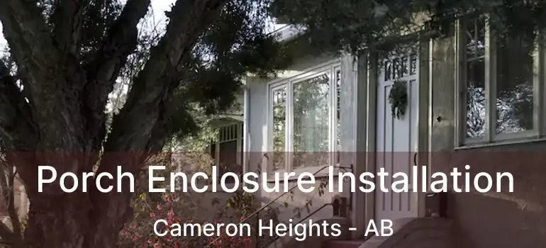  Porch Enclosure Installation Cameron Heights - AB