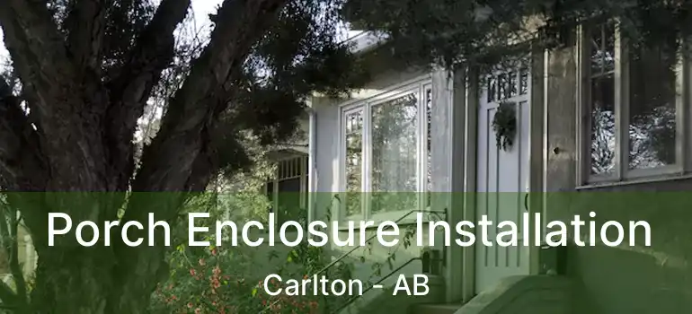  Porch Enclosure Installation Carlton - AB