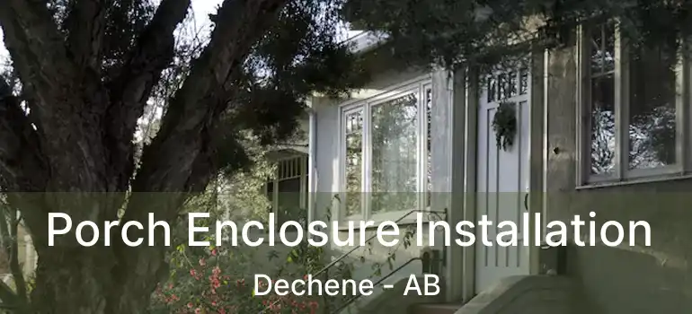  Porch Enclosure Installation Dechene - AB