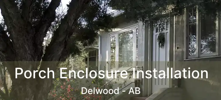  Porch Enclosure Installation Delwood - AB