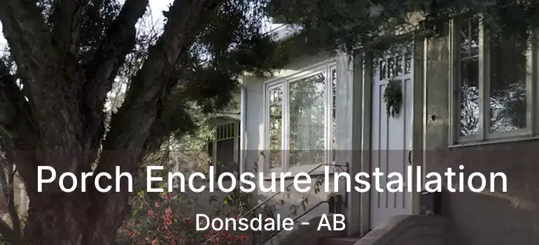  Porch Enclosure Installation Donsdale - AB