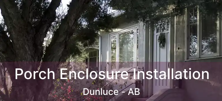  Porch Enclosure Installation Dunluce - AB