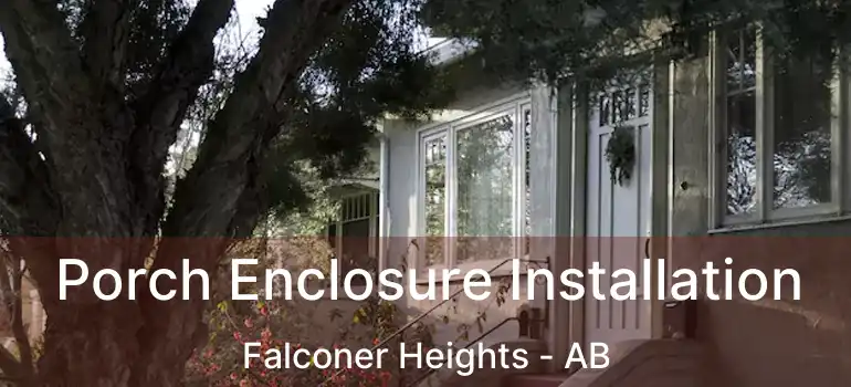  Porch Enclosure Installation Falconer Heights - AB