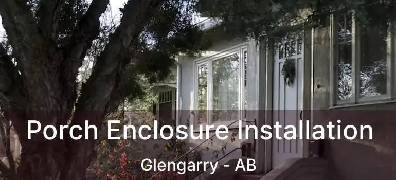  Porch Enclosure Installation Glengarry - AB