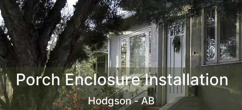 Porch Enclosure Installation Hodgson - AB