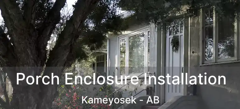  Porch Enclosure Installation Kameyosek - AB
