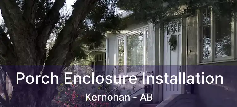  Porch Enclosure Installation Kernohan - AB