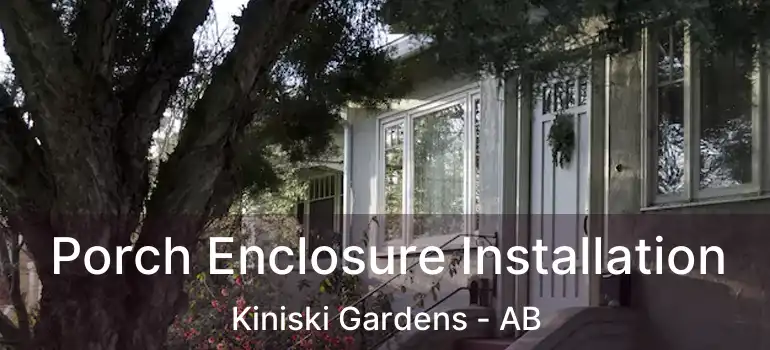  Porch Enclosure Installation Kiniski Gardens - AB