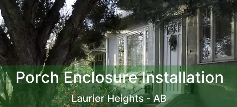  Porch Enclosure Installation Laurier Heights - AB