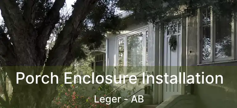  Porch Enclosure Installation Leger - AB