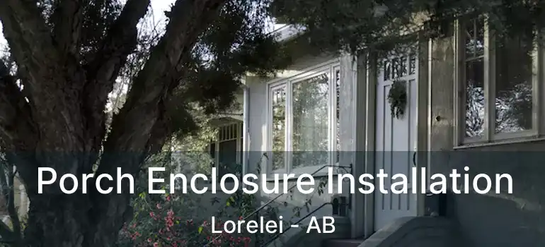  Porch Enclosure Installation Lorelei - AB