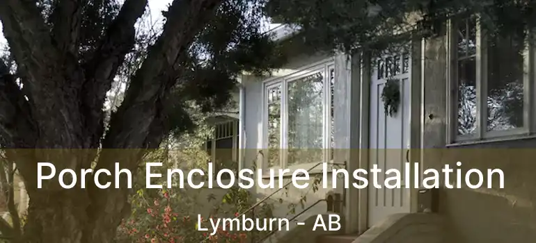  Porch Enclosure Installation Lymburn - AB
