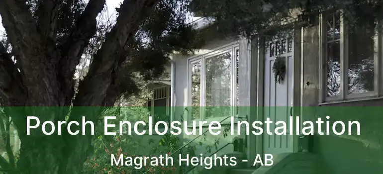  Porch Enclosure Installation Magrath Heights - AB