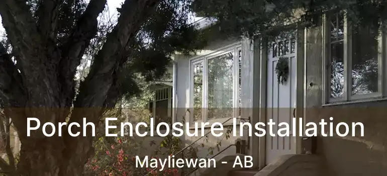  Porch Enclosure Installation Mayliewan - AB