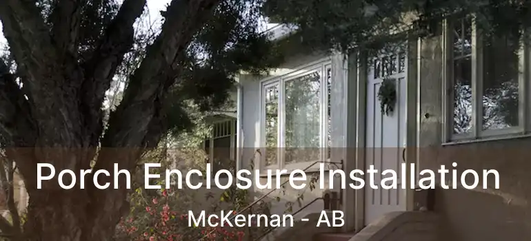  Porch Enclosure Installation McKernan - AB