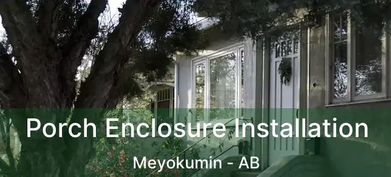  Porch Enclosure Installation Meyokumin - AB