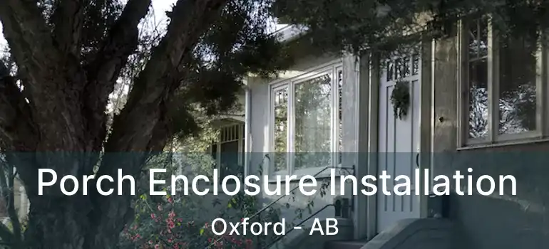  Porch Enclosure Installation Oxford - AB