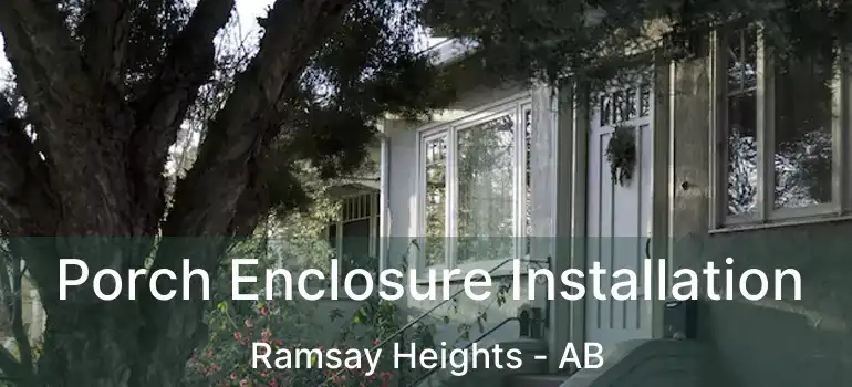  Porch Enclosure Installation Ramsay Heights - AB