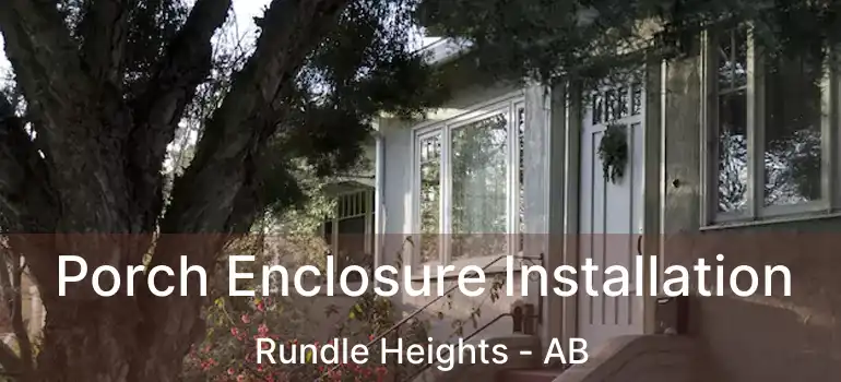  Porch Enclosure Installation Rundle Heights - AB