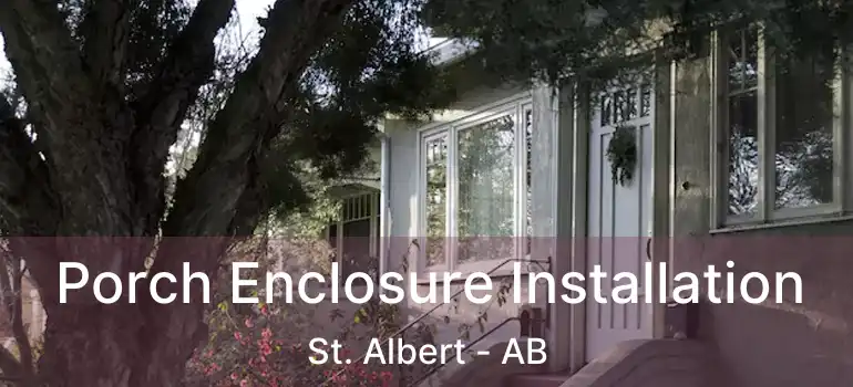  Porch Enclosure Installation St. Albert - AB