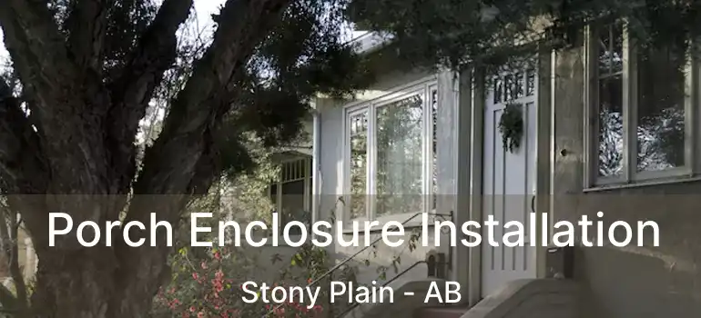  Porch Enclosure Installation Stony Plain - AB