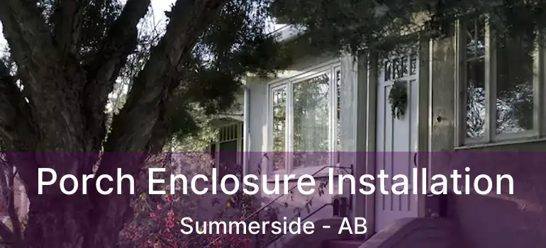  Porch Enclosure Installation Summerside - AB